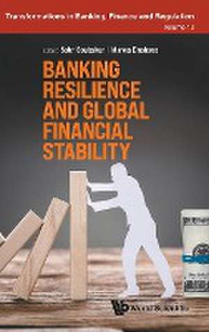 BANKING RESILIENCE AND GLOBAL FINANCIAL STABILITY de Marwa Elnahass Sabri Boubaker