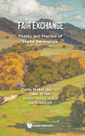 Fair Exchange: Theory and Practice of Digital Belongings de Carlos Molina-Jimenez