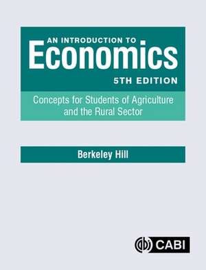 An Introduction to Economics – Concepts for Students of Agriculture and the Rural Sector de Berkeley Hill