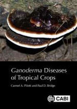 Ganoderma Diseases of Tropical Crops de Carmel A Pilotti