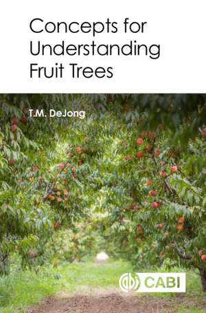 Concepts for Understanding Fruit Trees de Theodore Dejong