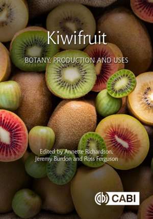 Kiwifruit – Botany, Production and Uses de Annette C. Richardson