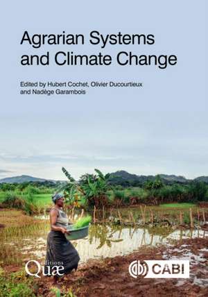 Agrarian Systems and Climate Change de Hubert Cochet