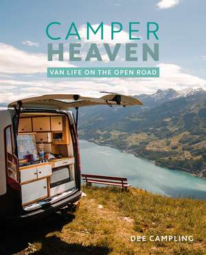 Camper Heaven: Van life on the open road de Dee Campling