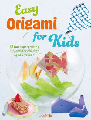 Easy Origami for Kids: 35 fun papercrafting projects for children aged 7 years + de CICO Kidz