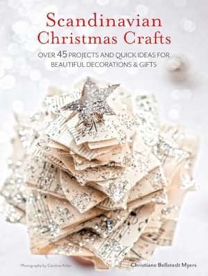 Scandinavian Christmas Crafts de Christiane Bellstedt Myers