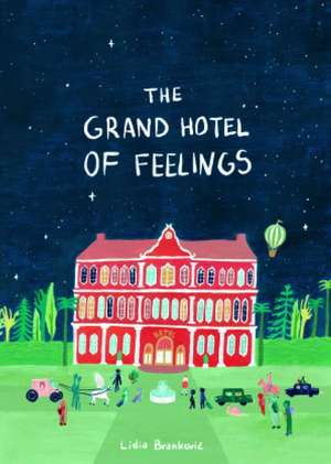 The Grand Hotel of Feelings de Lidia Brankovic