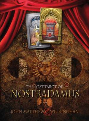 Matthews, J: Lost Tarot of Nostradamus de Wil Kinghan