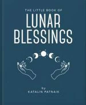 The Little Book of Lunar Blessings de Katalin Patnaik