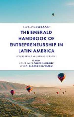 The Emerald Handbook of Entrepreneurship in Lati – Unleashing a Millennial Potential de Oscar Montiel