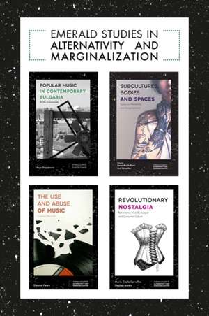 Emerald Studies in Alternativity and Marginalization Book Set (2017–2019) de Amanda Digioia