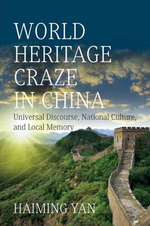 World Heritage Craze in China de Haiming Yan