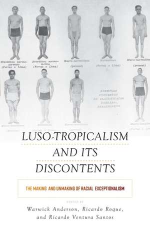 Luso-Tropicalism and Its Discontents de Warwick Anderson