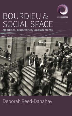 Bourdieu and Social Space de Deborah Reed-Danahay