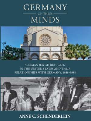 Germany On Their Minds de Anne C. Schenderlein