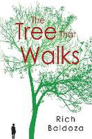 Baldoza, R: The Tree That Walks de Rich Baldoza