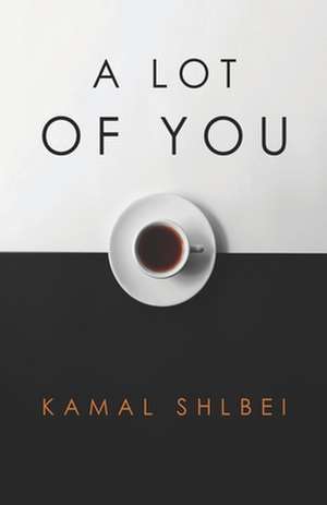 A Lot of You de Kamal Shlbei