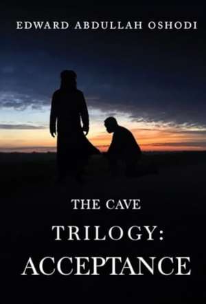 Cave Trilogy: Acceptance de Edward Abdullah Oshodi
