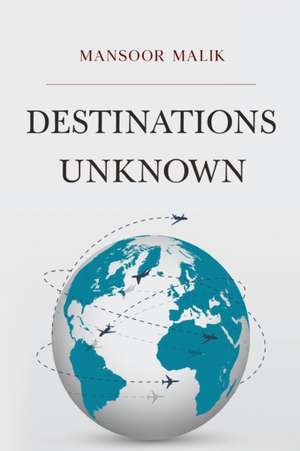 Destinations Unknown de Mansoor