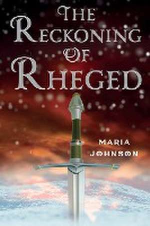 The Reckoning of Rheged de Maria Johnson