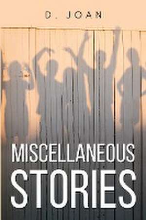 Miscellaneous Stories de D. Joan