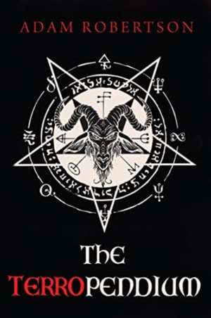 The Terropendium de Adam Robertson