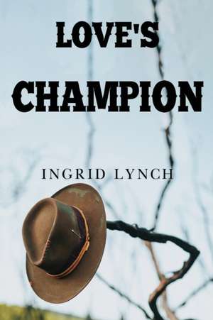 Love's Champion de Ingrid Lynch