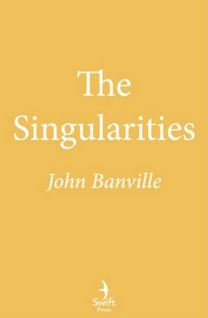 The Singularities de John Banville