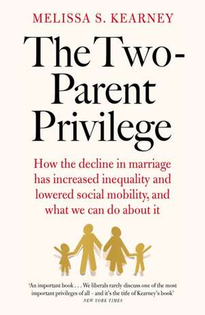 The Two-Parent Privilege de Melissa S. Kearney