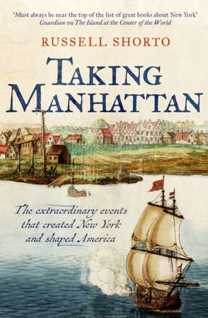 Taking Manhattan de Russell Shorto