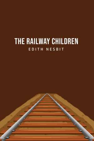 Nesbit, E: Railway Children