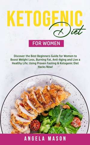 Ketogenic Diet for Women de Angela Mason