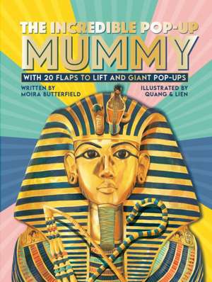 The Incredible Pop-up Mummy de Moira Butterfield