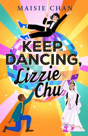 Keep Dancing, Lizzie Chu de Maisie Chan