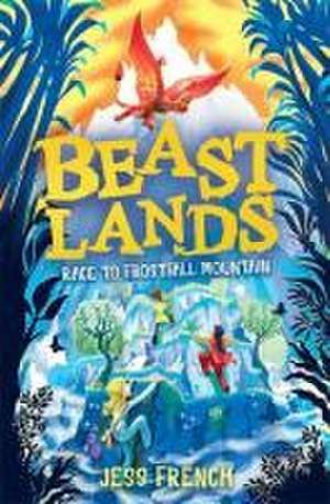 French, J: Beastlands: Race to Frostfall Mountain de Jess French