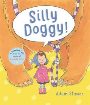 Silly Doggy! de Adam Stower