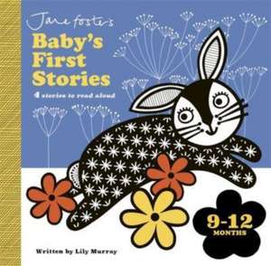 Jane Foster's Baby's First Stories: 9-12 months de Lily Murray