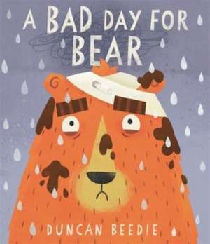 A Bad Day for Bear de Duncan Beedie