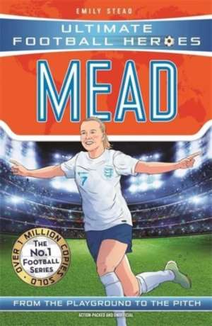 Beth Mead (Ultimate Football Heroes - The No.1 football series): Collect Them All! de Emily Stead