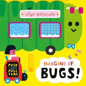 Imagine if... Bugs! de Aya Watanabe