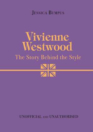 Vivienne Westwood: The Story Behind the Style de Jessica Bumpus