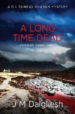 A Long Time Dead de J M Dalgliesh