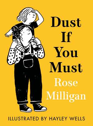 Dust If You Must de Rose Milligan