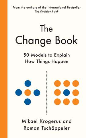 The Change Book: Fifty models to explain how things happen de Mikael Krogerus