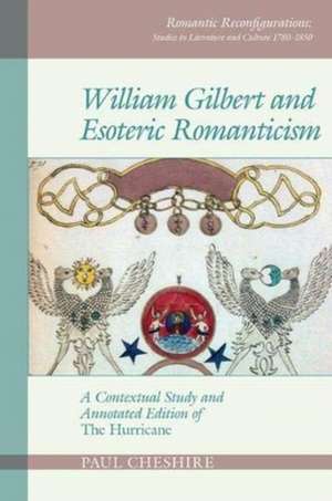 William Gilbert and Esoteric Romanticism – A Contextual Study and Annotated Edition of `The Hurricane` de Paul Cheshire