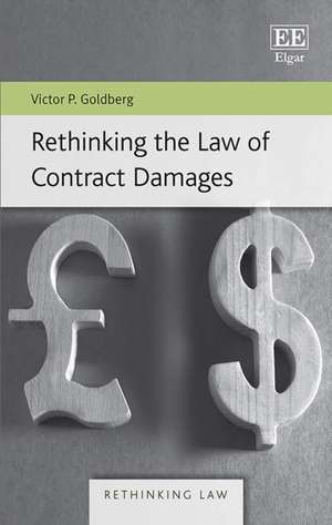 Rethinking the Law of Contract Damages de Vp Goldberg