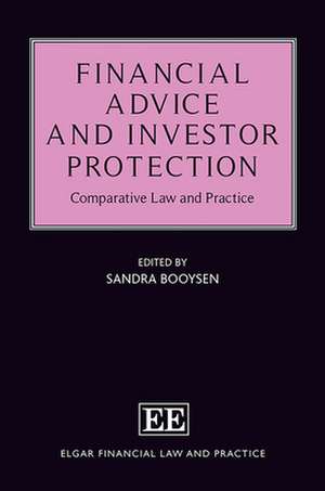 Financial Advice and Investor Protection – Comparative Law and Practice de Sandra Booysen