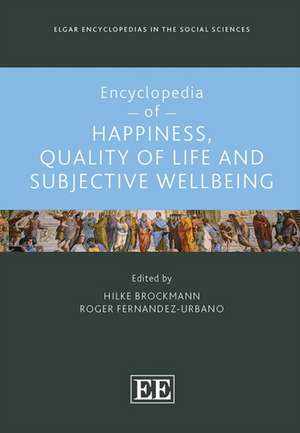 Encyclopedia of Happiness, Quality of Life and Subjective Wellbeing de Hilke Brockmann