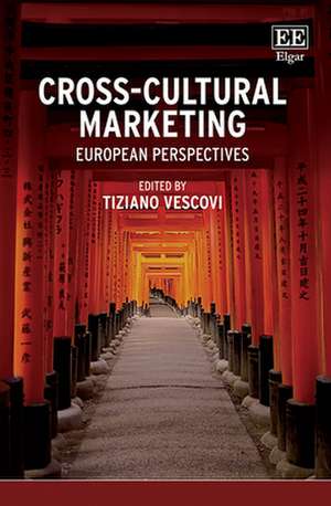 Cross–Cultural Marketing – European Perspectives de Tiziano Vescovi