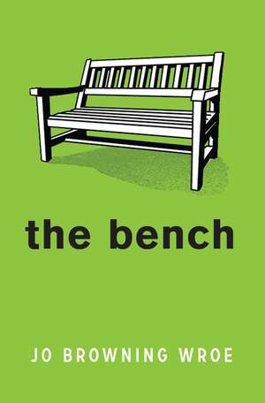 The Bench de Jo Browning Wroe